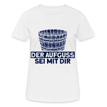 Sauna Der Aufguss Sei Mit Dir Geschenk - Frauen T-Shirt atmungsaktiv - Weiß - Vorne - AI Model Female 172 dark (172cm)