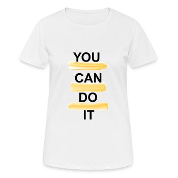 YOU CAN DO IT - Frauen T-Shirt atmungsaktiv - Weiß - Vorne - AI Model Female 172 dark (172cm)