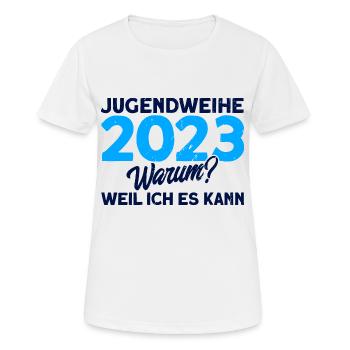 Jugendweihe 2023 Warum Weil Ich Es Kann Geschenk - Frauen T-Shirt atmungsaktiv - Weiß - Vorne - AI Model Female 172 dark (172cm)