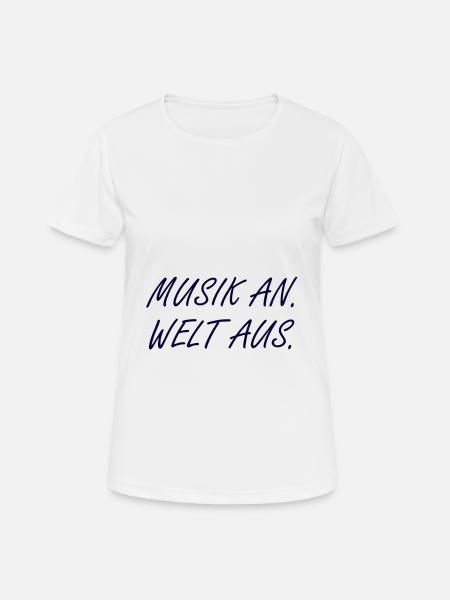Musik Spruch - Frauen T-Shirt atmungsaktiv - Weiß