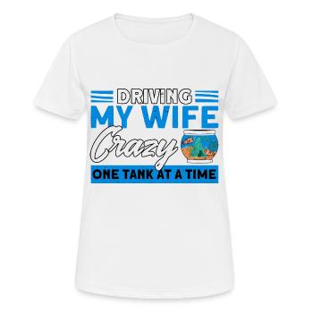 Aquarist Meine Frau in den Wahnsinn treiben - Frauen T-Shirt atmungsaktiv - Weiß - Vorne - AI Model Female 172 dark (172cm)