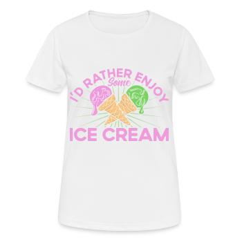 Je préfère profiter d’une glace à la crème glacée - T-shirt respirant Femme - blanc - Devant - AI Model Female 172 dark (172cm)