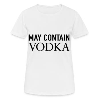 May Contain Vodka - Frauen T-Shirt atmungsaktiv - Weiß - Vorne - AI Model Female 172 dark (172cm)