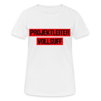 Projektleiter Vollsuff Suff Bier Saufen Party Fest - Frauen T-Shirt atmungsaktiv - Weiß - Vorne - AI Model Female 172 dark (172cm)