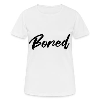 Ennuyé Ennuyeux Je m’ennuie tellement Humour Fun - T-shirt respirant Femme - blanc - Devant - AI Model Female 172 dark (172cm)