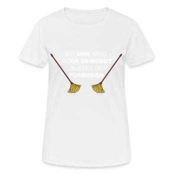 Mobbing, Fußboden wischen, Putzfrau, Wischmob - Frauen T-Shirt atmungsaktiv - Weiß - Vorne - AI Model Female 172 dark (172cm)