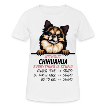Ohne Chihuahua ist alles doof - Frauen T-Shirt atmungsaktiv - Weiß - Vorne - AI Model Female 172 dark (172cm)