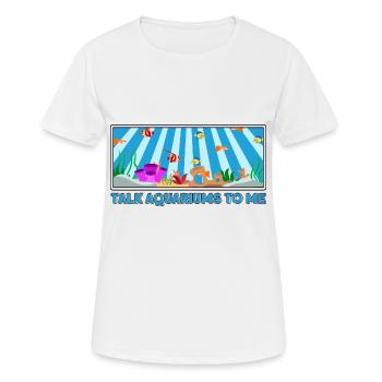 Aquarist Rede mit mir über Aquarien Geschenk - Frauen T-Shirt atmungsaktiv - Weiß - Vorne - AI Model Female 172 dark (172cm)