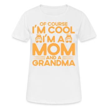 Natürlich bin ich cool Mutter & Großmutter Geschen - Frauen T-Shirt atmungsaktiv - Weiß - Vorne - AI Model Female 172 dark (172cm)