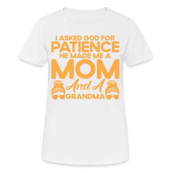 Ich bat Gott um Geduld Mutter & Großmutter Geschen - Frauen T-Shirt atmungsaktiv - Weiß - Vorne - AI Model Female 172 dark (172cm)