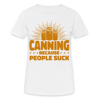 Einmachen, weil Menschen scheiße sind Einmachen Ge - Frauen T-Shirt atmungsaktiv - Weiß - Vorne - AI Model Female 172 dark (172cm)