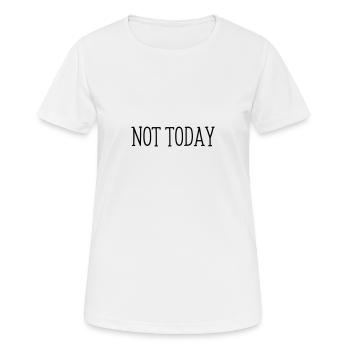 Pas aujourd'hui énonciations drôles - T-shirt respirant Femme - blanc - Devant - AI Model Female 172 dark (172cm)