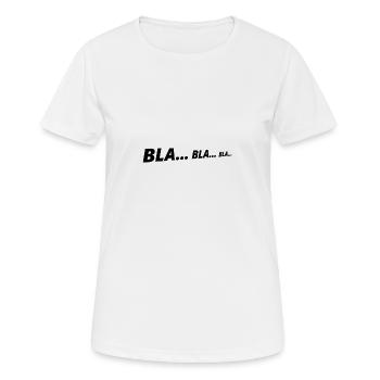 bla bla bla - Frauen T-Shirt atmungsaktiv - Weiß - Vorne - AI Model Female 172 dark (172cm)