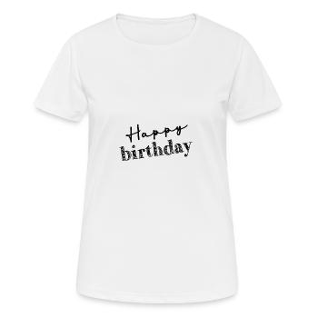 HAPPY BIRTHDAY,HAPPY BIRTHDAY,BIRTHDAY,BIRTHDAY - Women's Breathable T-Shirt - white - Front - AI Model Female 172 dark (172cm)