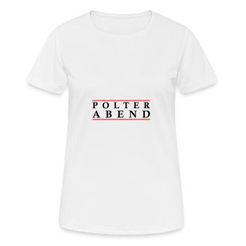 Polterabend Polterhochzeit - Frauen T-Shirt atmungsaktiv - Weiß - Vorne - AI Model Female 172 dark (172cm)
