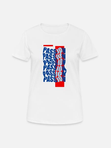 Leidenschaft - Frauen T-Shirt atmungsaktiv - Weiß