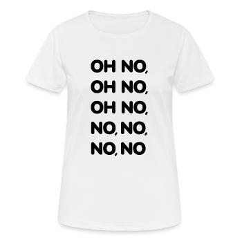 Oh No Oh No Oh No No No No No Viral TikTok Song -K - Women's Breathable T-Shirt - white - Front - AI Model Female 172 dark (172cm)