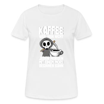 Kaffee Weil Man Nicht Jeden Tag Mord Kaffeetrinker - Frauen T-Shirt atmungsaktiv - Weiß - Vorne - AI Model Female 172 dark (172cm)