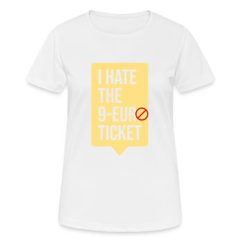 I Hate/ hasse das 9 Euro ticket - Frauen T-Shirt atmungsaktiv - Weiß - Vorne - AI Model Female 172 dark (172cm)