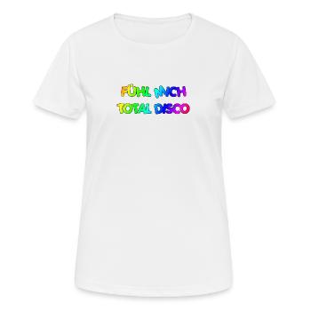 FÜHL MICH DISCO - Frauen T-Shirt atmungsaktiv - Weiß - Vorne - AI Model Female 172 dark (172cm)