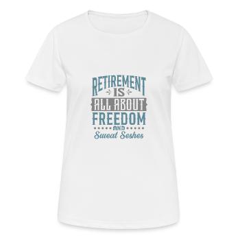 La retraite est une question de liberté et de transpiration - T-shirt respirant Femme - blanc - Devant - AI Model Female 172 dark (172cm)