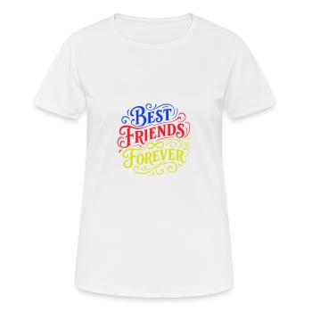 Best Friends Forever - Women's Breathable T-Shirt - white - Front - AI Model Female 172 dark (172cm)
