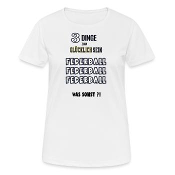 Federball Federballer Federballfan Sport Badminton - Frauen T-Shirt atmungsaktiv - Weiß - Vorne - AI Model Female 172 dark (172cm)
