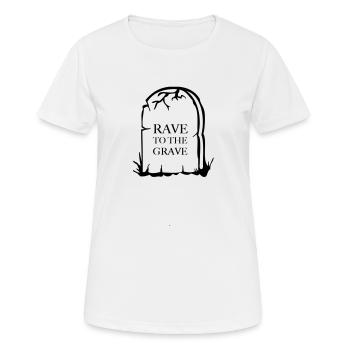 Rave to the Grave - Women's Breathable T-Shirt - white - Front - AI Model Female 172 dark (172cm)