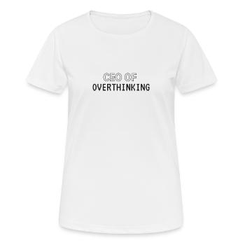 CEO of overthinking - Women's Breathable T-Shirt - white - Front - AI Model Female 172 dark (172cm)