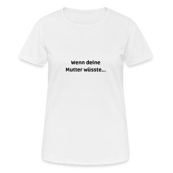 Mallorca Hit - Wenn Deine Mutter Wüsste - Frauen T-Shirt atmungsaktiv - Weiß - Vorne - AI Model Female 172 dark (172cm)