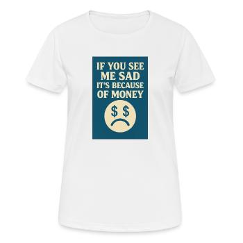 À cause de l’argent - T-shirt respirant Femme - blanc - Devant - AI Model Female 172 dark (172cm)