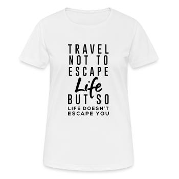 Travel not to escape... - Women's Breathable T-Shirt - white - Front - AI Model Female 172 dark (172cm)