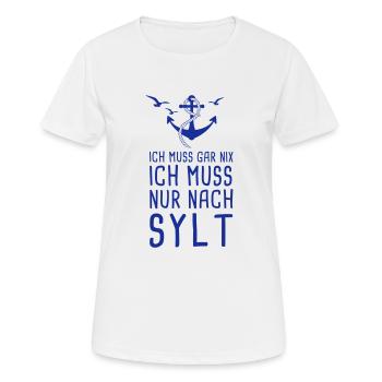 I don't have to do anything I just have to go to Sylt Westerland - Women's Breathable T-Shirt - white - Front - AI Model Female 172 dark (172cm)