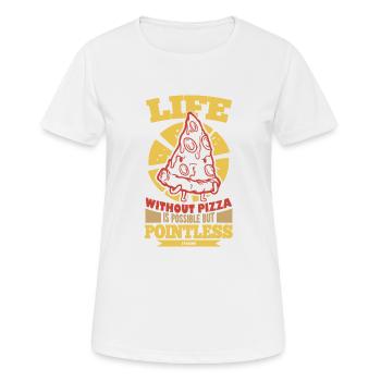 Life Without Pizza Is Possible But Pointless - Women's Breathable T-Shirt - white - Front - AI Model Female 172 dark (172cm)