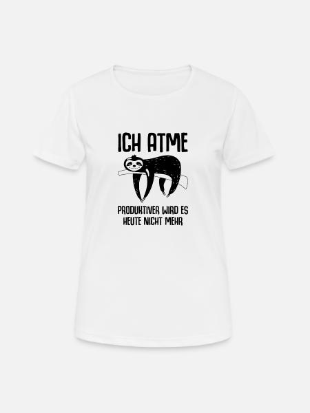 Ich atme Geschenk Faultier Faulenzer Spruch - Frauen T-Shirt atmungsaktiv - Weiß