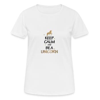 Keep Calm And Be A Unicorn Geschenk - Frauen T-Shirt atmungsaktiv - Weiß - Vorne - AI Model Female 172 dark (172cm)