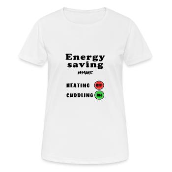 Energy Saving means Heizung Kuscheln Heizen Krise - Frauen T-Shirt atmungsaktiv - Weiß - Vorne - AI Model Female 172 dark (172cm)