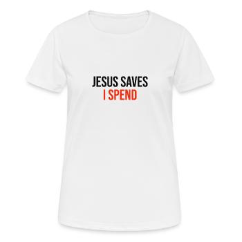 Jésus économise Je dépense - T-shirt respirant Femme - blanc - Devant - AI Model Female 172 dark (172cm)