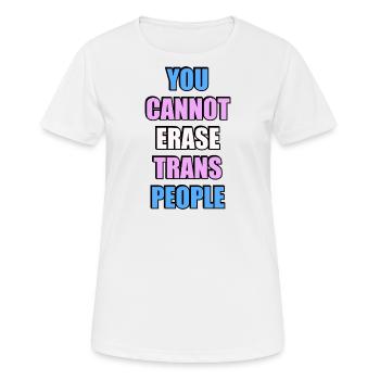 You cannot erase trans people - Women's Breathable T-Shirt - white - Front - AI Model Female 172 dark (172cm)