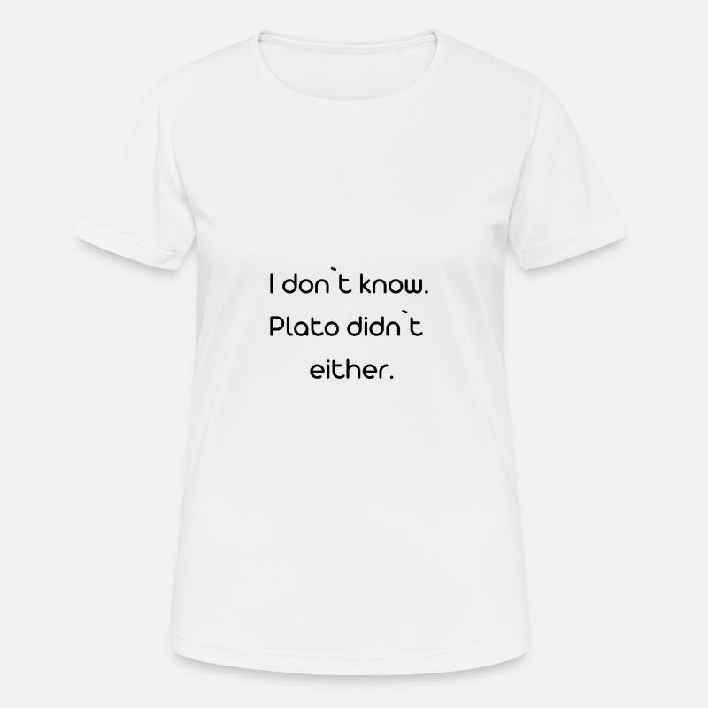i don't know, Plato didn't either - Women's Breathable T-Shirt - white