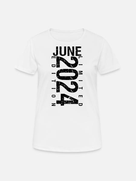 Geburtstag Juni 2024 Juni im Juni 2024 geboren - Frauen T-Shirt atmungsaktiv - Weiß