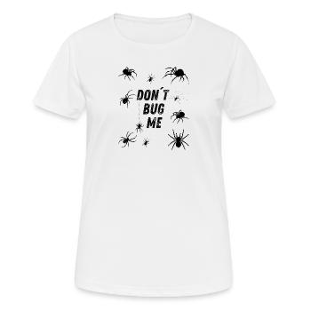 Don´t bug me - Spinne - Frauen T-Shirt atmungsaktiv - Weiß - Vorne - AI Model Female 172 dark (172cm)