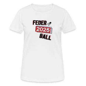 Federball Spielerin Team Turnier Badminton 2025 - Frauen T-Shirt atmungsaktiv - Weiß - Vorne - AI Model Female 172 dark (172cm)