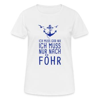 Ich Muss Gar Nix Föhr Urlaub Nordsee Friesland - Frauen T-Shirt atmungsaktiv - Weiß - Vorne - AI Model Female 172 dark (172cm)