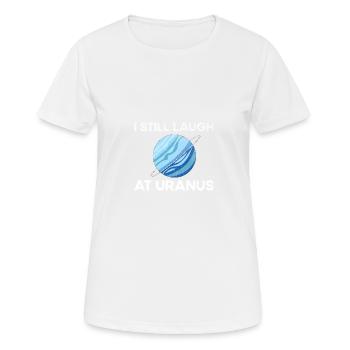 Je ris encore d’Uranus, Astronomy Scienc - T-shirt respirant Femme - blanc - Devant - AI Model Female 172 dark (172cm)