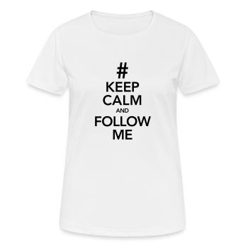 Keep Calm And Follow Me - T-shirt respirant Femme - blanc - Devant - AI Model Female 172 dark (172cm)