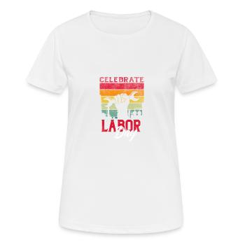 Célébrez la fête du Travail pour les hommes Amusement féminin - T-shirt respirant Femme - blanc - Devant - AI Model Female 172 dark (172cm)