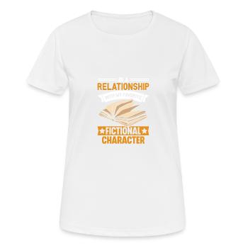 In einer Beziehung mit meinem Lieblingsfiktionalar - Frauen T-Shirt atmungsaktiv - Weiß - Vorne - AI Model Female 172 dark (172cm)