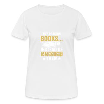 Essayez de lire des livres au lieu de les lire. - T-shirt respirant Femme - blanc - Devant - AI Model Female 172 dark (172cm)
