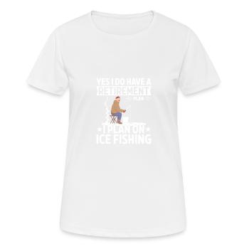 Pension plan I'm planning ice fishing - Women's Breathable T-Shirt - white - Front - AI Model Female 172 dark (172cm)